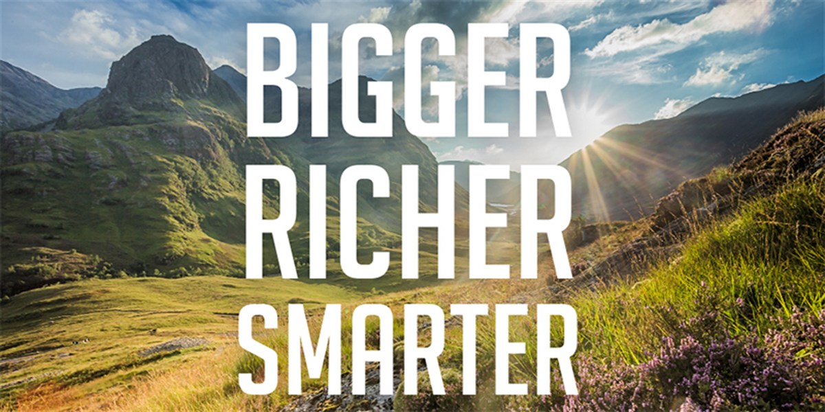 Bigger. Richer. Smarter.