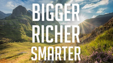 Bigger richer smarter